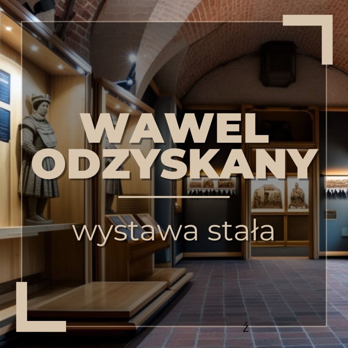 WAWEL ODZYSKANY - wystawa stała