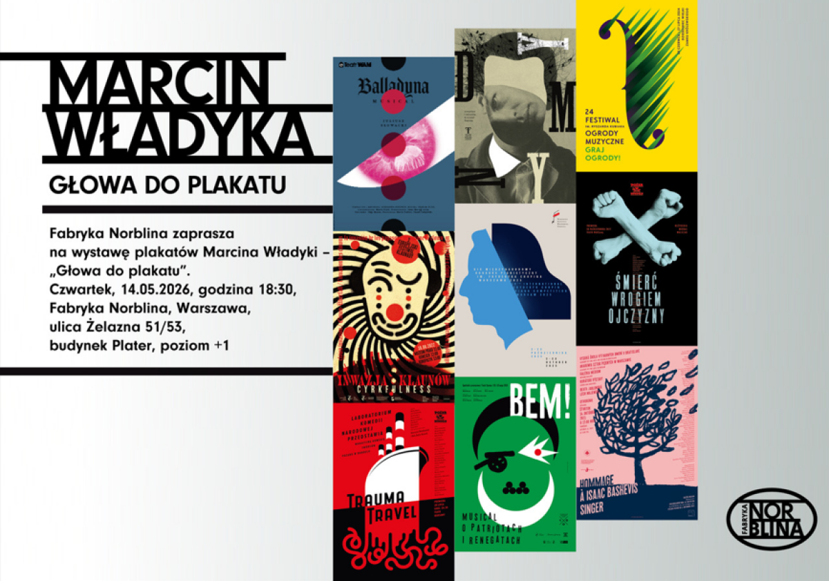 „Głowa do plakatu” – nowa wystawa Marcina Władyki w Fabryce Norblina