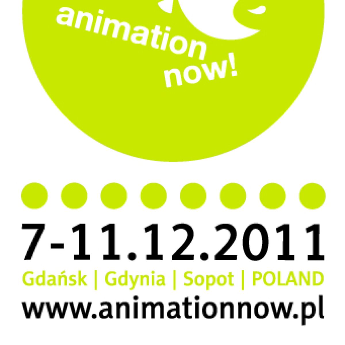 ANIMATION NOW! FESTIVAL  3. FESTIWAL AKTUALNEJ ANIMACJI  7-11 GRUDNIA 2011