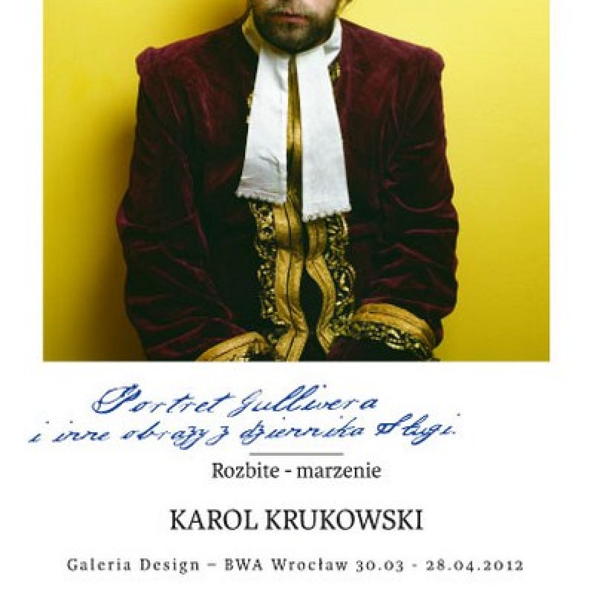 Karol Krukowski ''Rozbite marzenie vs Portret Gulliwera i inne obrazy z dziennika Sługi''