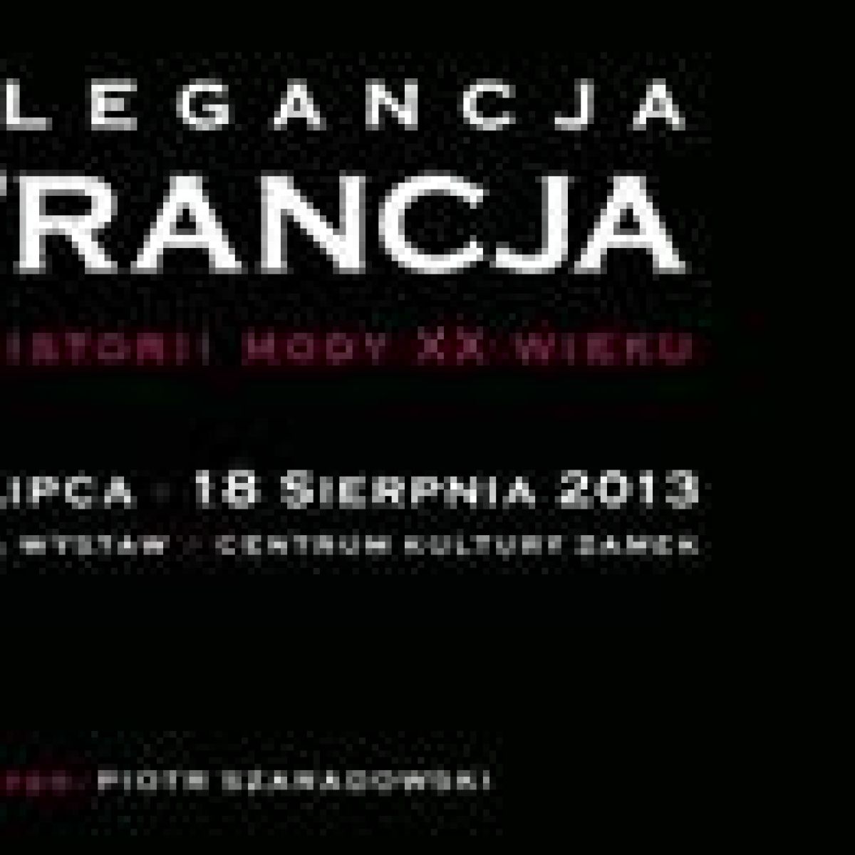 Polecamy wystawę „ELEGANCJA - FRANCJA. Z HISTORII MODY XX WIEKU”, którą można będzie oglądać w poznańskim CK ZAMEK!