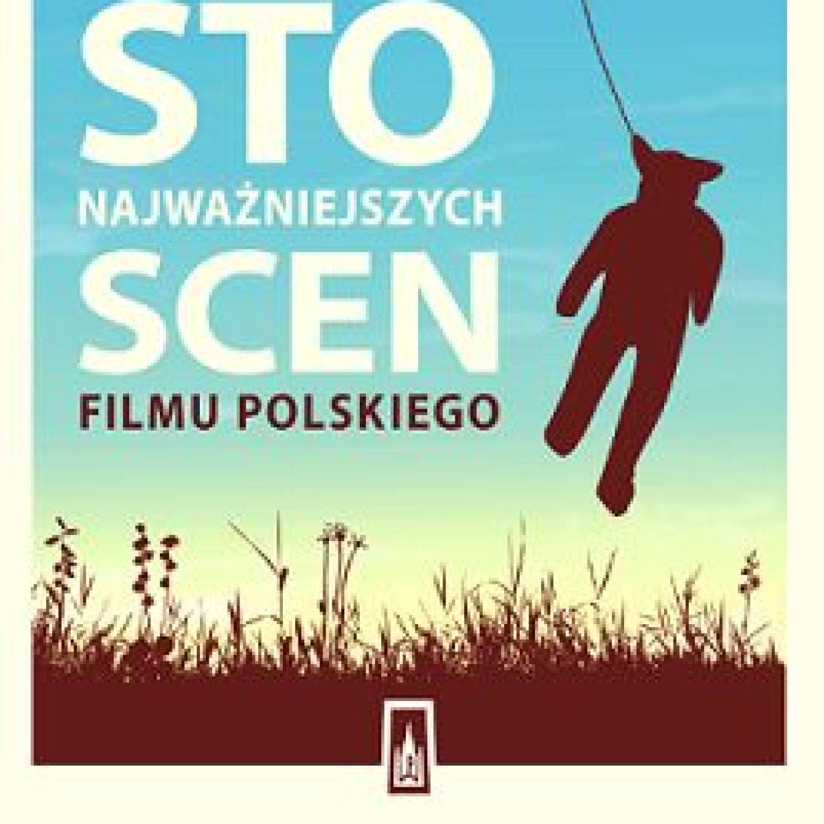 Wiesław Kot - Sto najważniejszych scen filmu polskiego