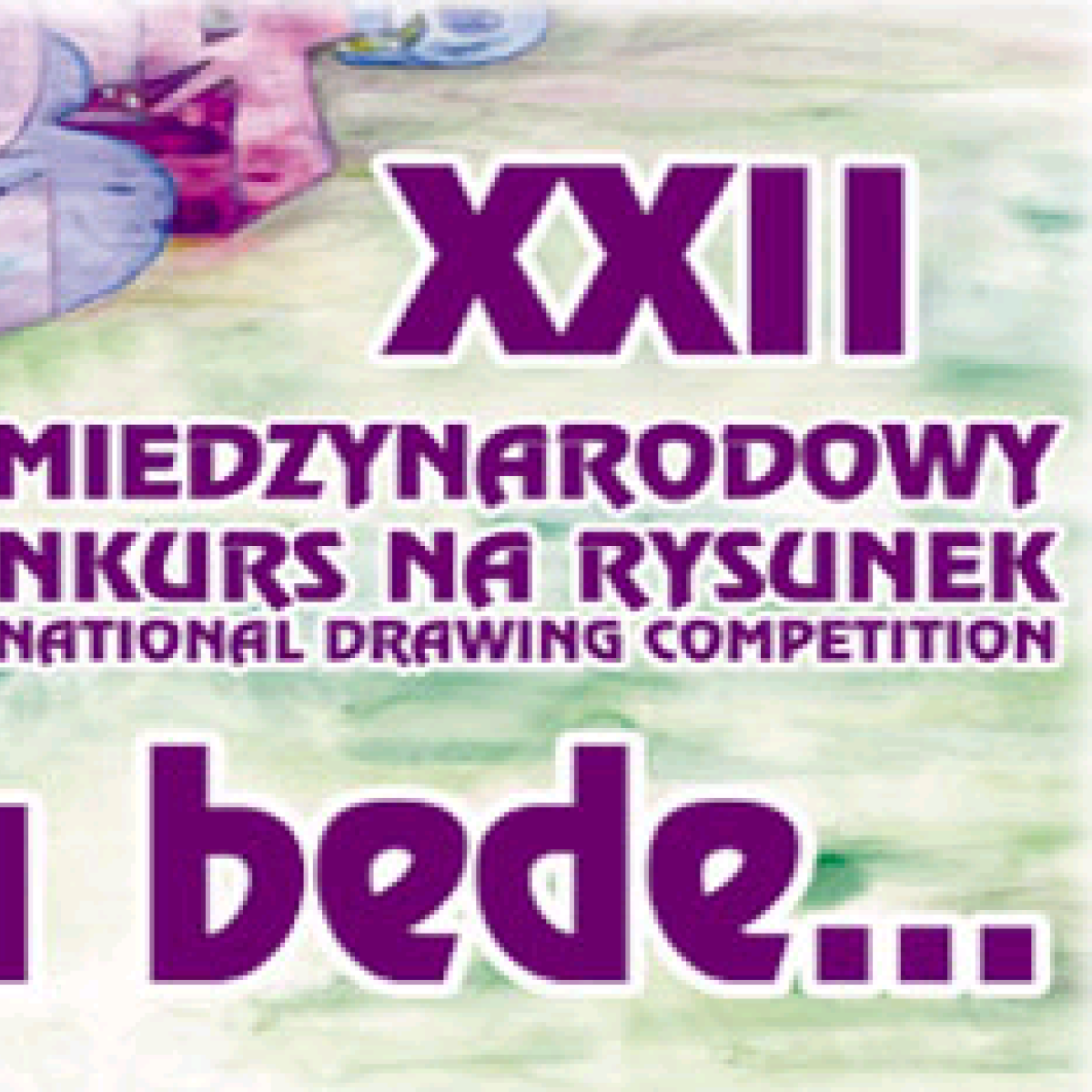 Jaka będę...2011, XXII Międzynarodowy Konkurs na Rysunek