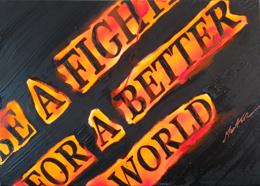 Marcin  Paprota-Be a fighter for a better world-Technika mieszana