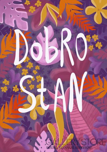 Gosia Żabik-Plakat afirmacyjny Dobrostan-Grafiki i plakaty